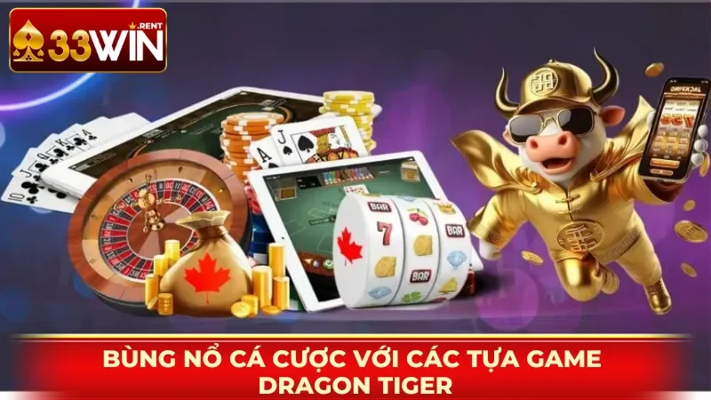 Bùng nổ cá cược với các tựa game Dragon Tiger cổ điển