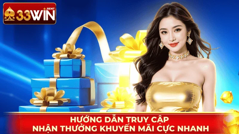 Hướng dẫn truy cập, nhận thưởng khuyến mãi cực nhanh