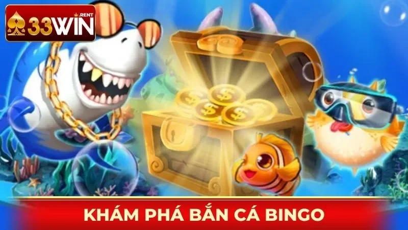 Khám phá bắn cá Bingo