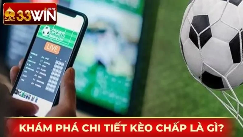 Khám phá chi tiết kèo chấp là gì?