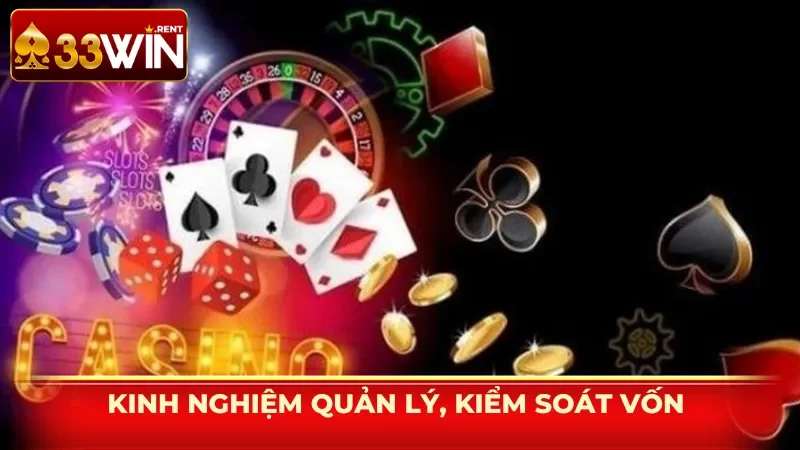 Kinh nghiệm quản lý, kiểm soát vốn cược thông minh