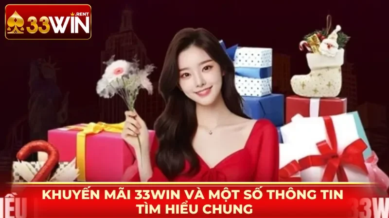 Khuyến mãi 33WIN và một số thông tin tìm hiểu chung