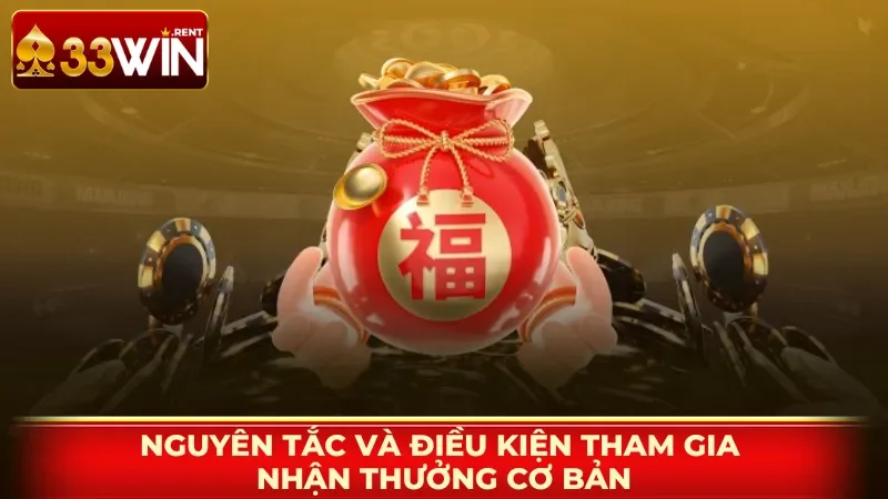 Nguyên tắc và điều kiện tham gia nhận thưởng cơ bản