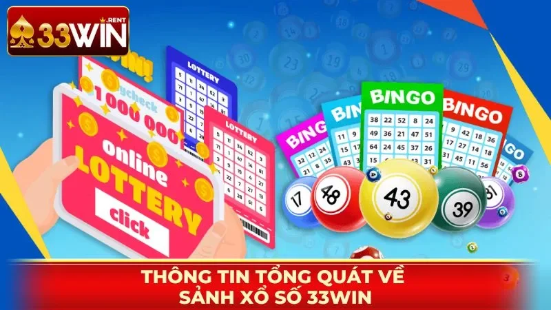Thông tin tổng quát về sảnh xổ số 33WIN