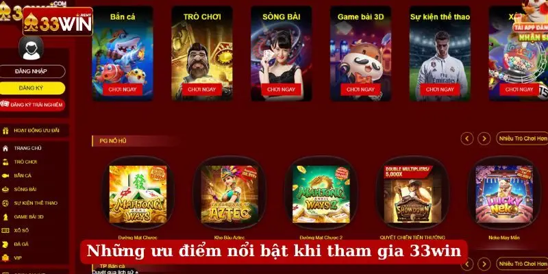 Những ưu điểm nổi bật khi tham gia 33win Những ưu điểm nổi bật khi tham gia 33win
